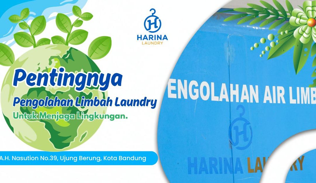 Peran Pengolahan Limbah Laundry Dalam Menjaga Lingkungan