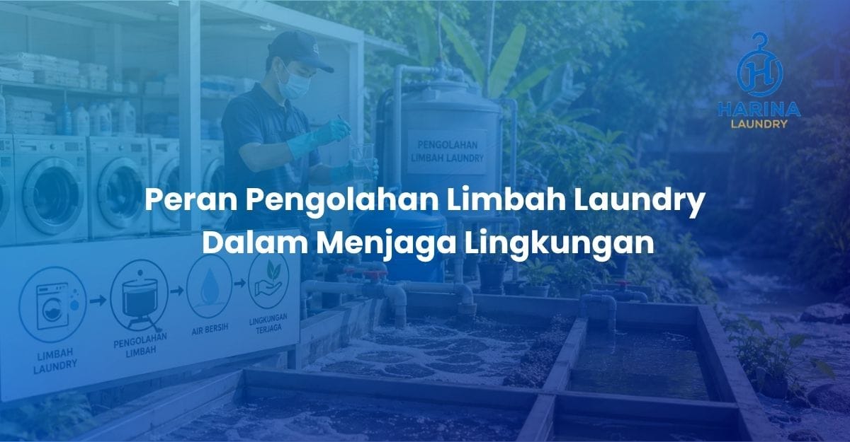 Peran Pengolahan Limbah Laundry
