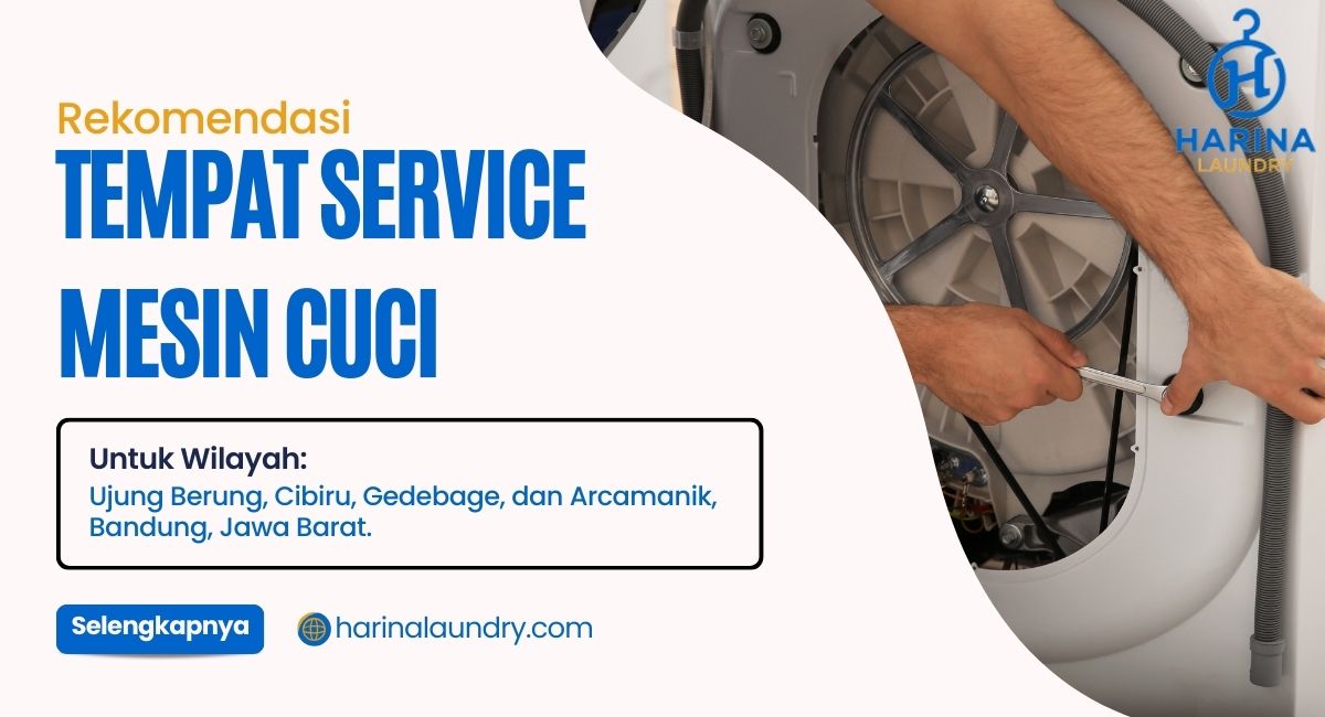 Tempat Service Mesin Cuci di Ujung Berung dan Sekitarnya