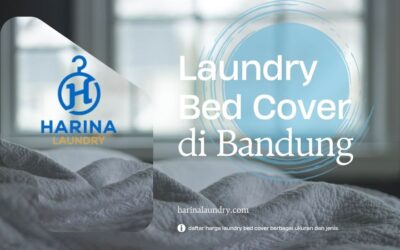 Harga Laundry Bed Cover di Bandung, Harina Ujung Berung