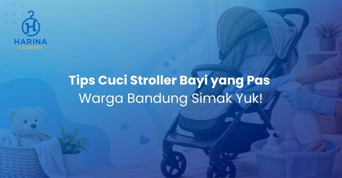Tips Cuci Stroller Bayi
