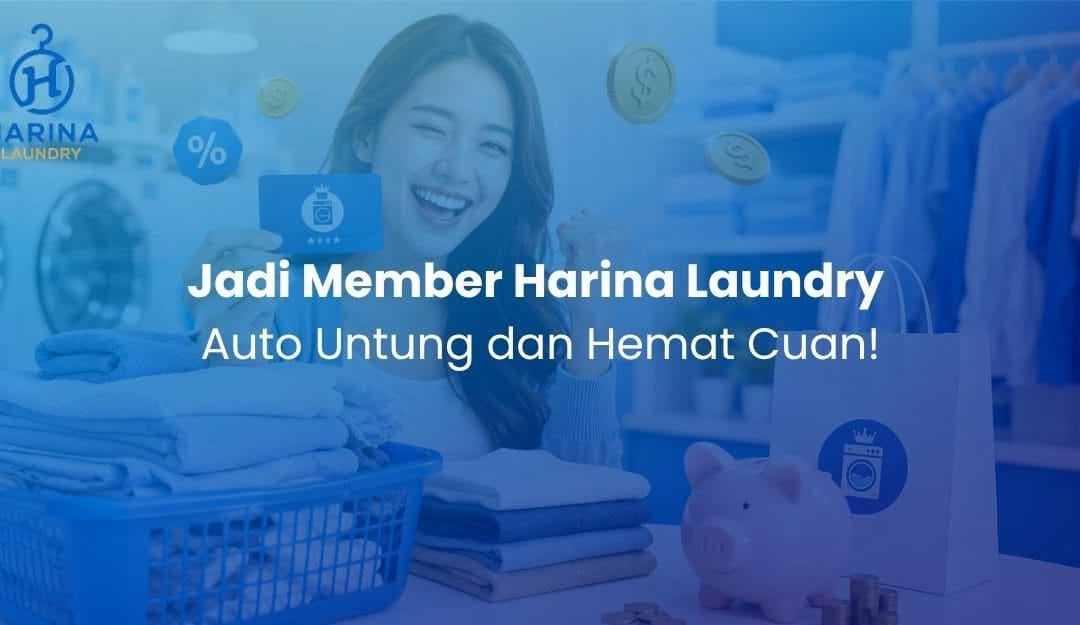 Jadi Member Harina Laundry Auto Untung dan Hemat Cuan!
