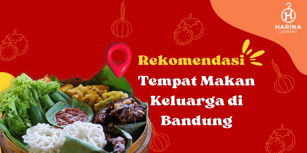 Tempat Makan Keluarga di Bandung yang Murah dan Enak