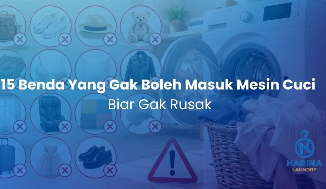 15 Benda Yang Gak Boleh Masuk Mesin Cuci Biar Gak Rusak
