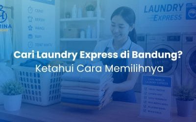 Cari Laundry Express di Bandung? Ketahui Cara Memilihnya