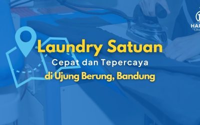 Tempat Laundry Satuan di Bandung yang Cepat dan Tepercaya