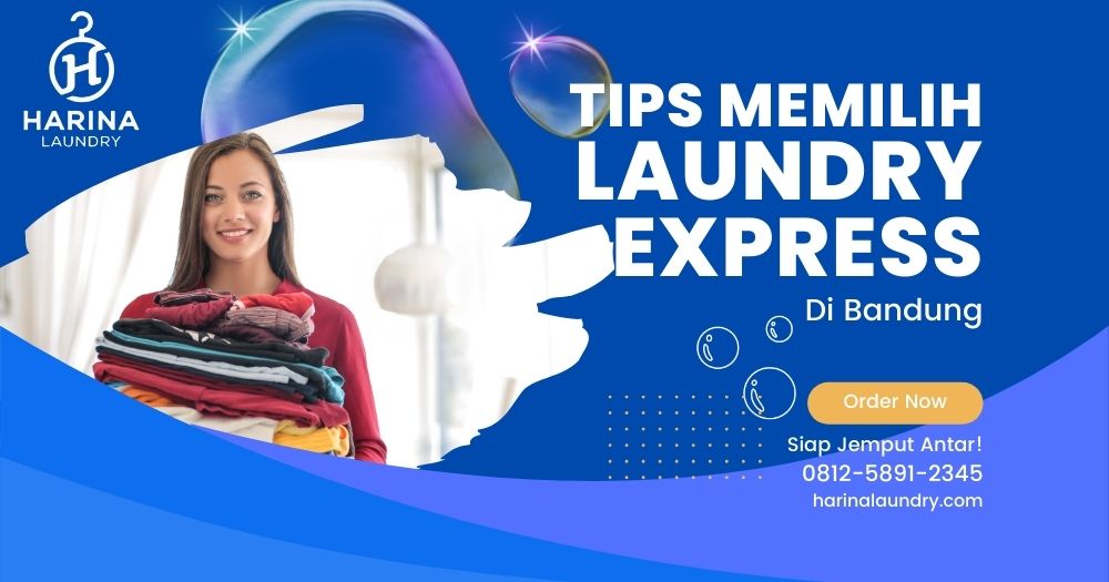 Cari Laundry Express di Bandung? Ketahui Cara Memilihnya