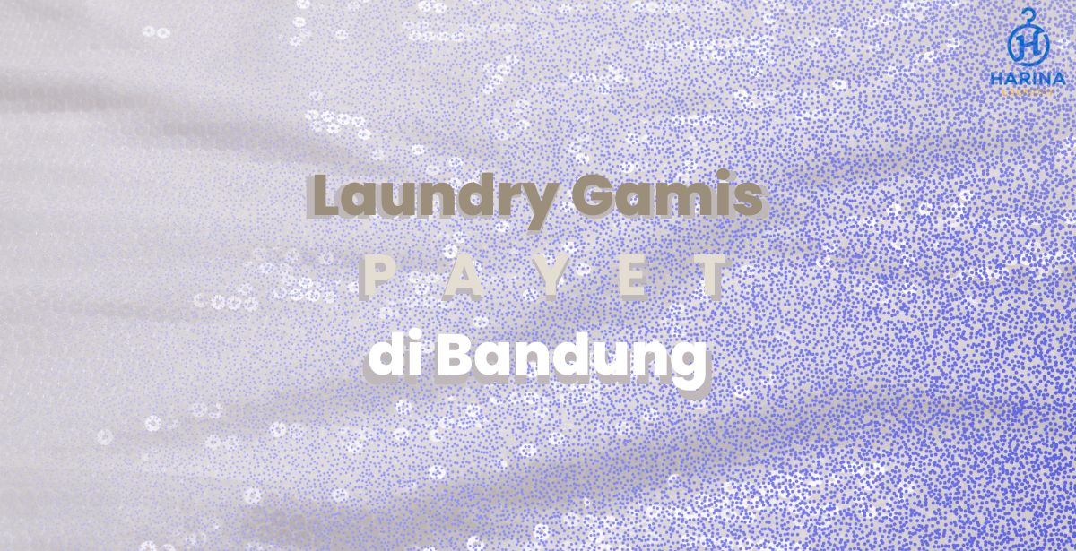 tempat laundry gamis payet di bandung
