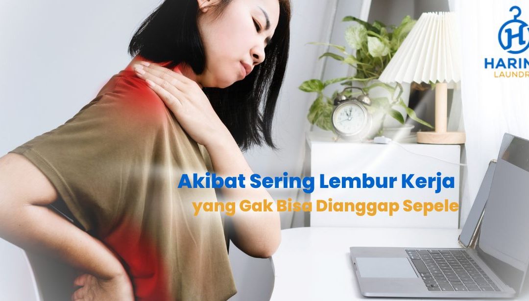 Sakit Akibat Sering Lembur Kerja? Harina Punya Solusinya