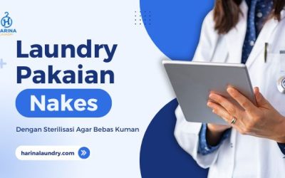 Pentingnya Laundry Pakaian Nakes dengan Sterilisasi