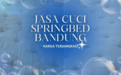 Solusi Jasa Cuci Springbed Bandung Harga Terjangkau