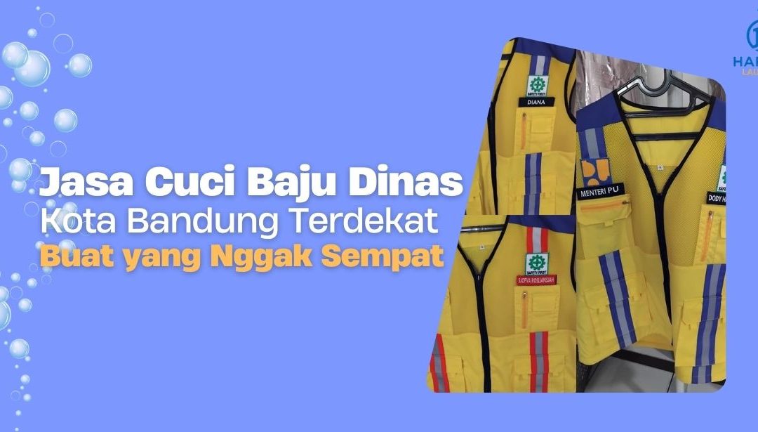 Jasa Cuci Baju Dinas Kota Bandung Terdekat Buat yang Nggak Sempat