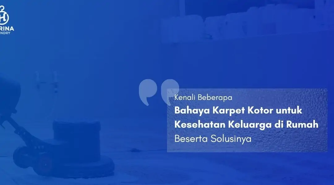 Bahaya Karpet Kotor untuk Kesehatan Keluarga di Rumah