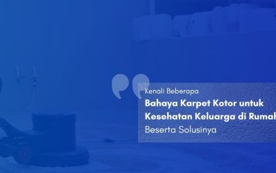 Bahaya Karpet Kotor untuk Kesehatan Keluarga di Rumah