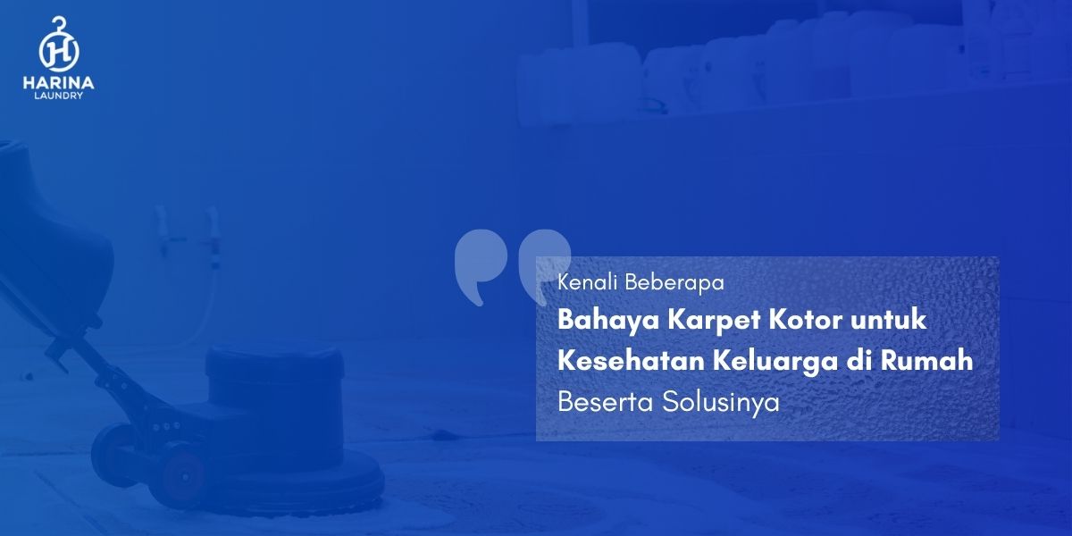 Bahaya Karpet Kotor untuk Kesehatan Keluarga di Rumah